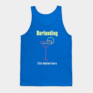 Bartending Life Behind Bars - Funny Bartender Quote Tank Top